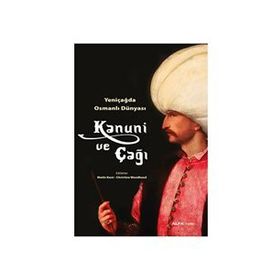 Kanuni ve Çağı - Christine Woodhead Metin Kunt