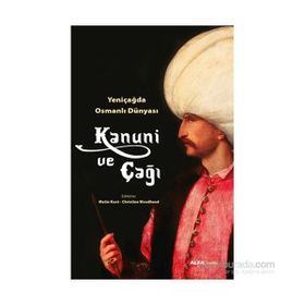 Kanuni ve Çağı - Christine Woodhead Metin Kunt