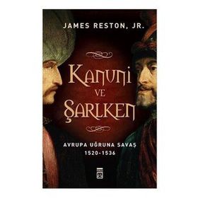 KANUNI VE ŞARLKEN AVRUPA UĞRUNA SAVAŞ 1520 - 1536 - JAMES RESTON