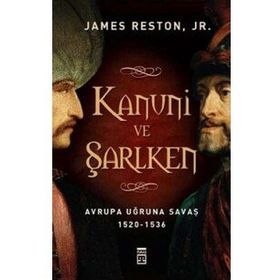 KANUNI VE ŞARLKEN AVRUPA UĞRUNA SAVAŞ 1520 - 1536 - JAMES RESTON