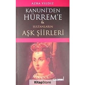KANUNI'DEN HÜRREM'E SULTANLARIN AŞK ŞIIRLERI - GENEL