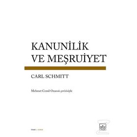 Kanunilik ve Meşruiyet - Carl Schmitt