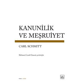 Kanunilik ve Meşruiyet - Carl Schmitt