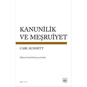 Kanunilik ve Meşruiyet - Carl Schmitt