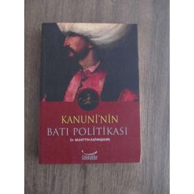 KANUNI´NIN BATI POLİTİKASI - MUHITTIN KAPANŞAHİN