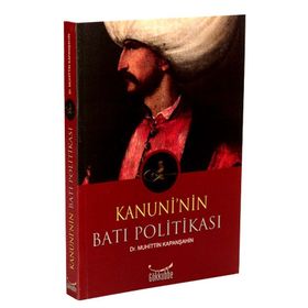 KANUNI´NIN BATI POLİTİKASI - MUHITTIN KAPANŞAHİN