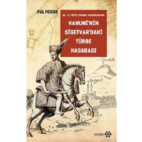 Kanuni'nin Sigetvar'daki Türbe Kasabası - Pal Fodor