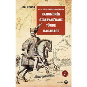 Kanuni'nin Sigetvar'daki Türbe Kasabası - Pal Fodor