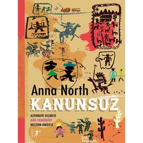 Kanunsuz - Anna North