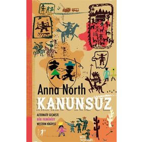 Kanunsuz - Anna North