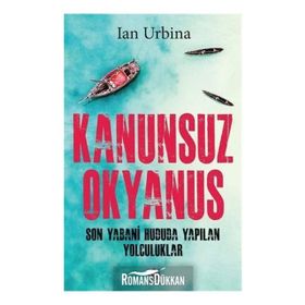 Kanunsuz Okyanus - Ian Urbina