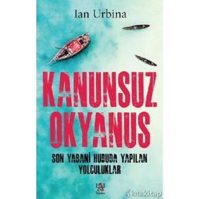 Kanunsuz Okyanus - Ian Urbina