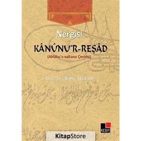 KANUNU'R REŞAD AHLAKU'S-SALTANA ÇEVIRISI - NERGISI