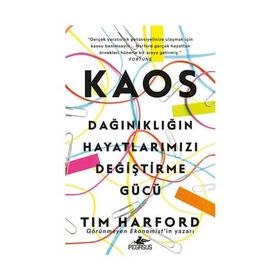 Kaos: Dağınıklığın Hayatlarımızı Değiştirme Gücü Tim Harford