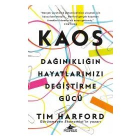 Kaos: Dağınıklığın Hayatlarımızı Değiştirme Gücü Tim Harford
