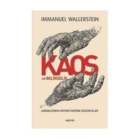 Kaos ve Belirsizlik - Immanuel Wallerstein