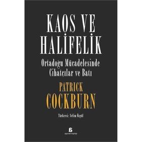 Kaos ve Halifelik - Patrick Cockburn