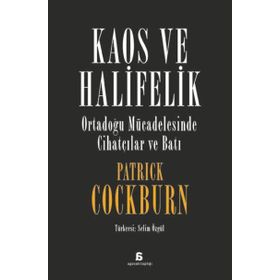 Kaos ve Halifelik - Patrick Cockburn