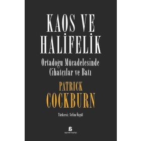 Kaos ve Halifelik - Patrick Cockburn
