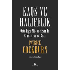 Kaos ve Halifelik - Patrick Cockburn