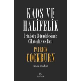 Kaos ve Halifelik - Patrick Cockburn