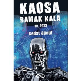 Kaosa Ramak Kala Yıl 2033 - Sedat Gönül