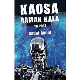 Kaosa Ramak Kala Yıl 2033 - Sedat Gönül
