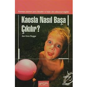 KAOSLA NASIL BAŞA ÇIKILIR? - JAN-UWE ROGGE