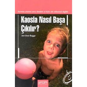 KAOSLA NASIL BAŞA ÇIKILIR? - JAN-UWE ROGGE