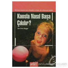 KAOSLA NASIL BAŞA ÇIKILIR? - JAN-UWE ROGGE