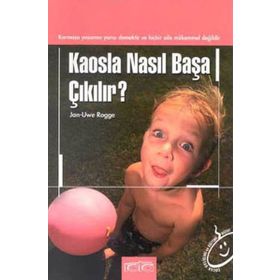 KAOSLA NASIL BAŞA ÇIKILIR? - JAN-UWE ROGGE