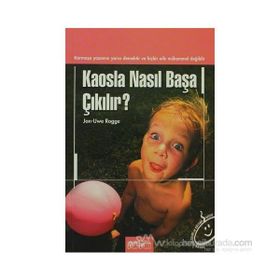 KAOSLA NASIL BAŞA ÇIKILIR? - JAN-UWE ROGGE