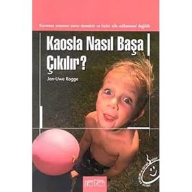 KAOSLA NASIL BAŞA ÇIKILIR? - JAN-UWE ROGGE