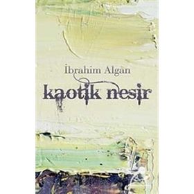 KAOTIK NESIR - İBRAHİM ALGAN