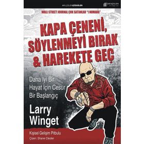 KAPA ÇENENI, SÖYLENMEYI BIRAK & HAREKETE GEÇ - LARRY WINGET