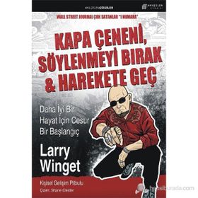 KAPA ÇENENI, SÖYLENMEYI BIRAK & HAREKETE GEÇ - LARRY WINGET