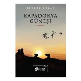 Kapadokya Güneşi Behlül Ablak