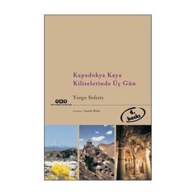 Kapadokya Kaya Kiliselerinde Üç Gün - Yorgo Seferis