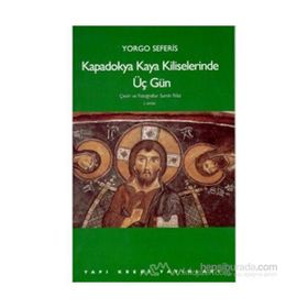 Kapadokya Kaya Kiliselerinde Üç Gün - Yorgo Seferis