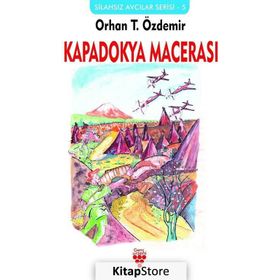 Kapadokya Macerası - Orhan T. Özdemir