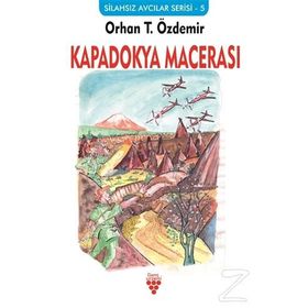 Kapadokya Macerası - Orhan T. Özdemir