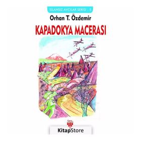 Kapadokya Macerası - Orhan T. Özdemir