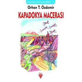 Kapadokya Macerası - Orhan T. Özdemir