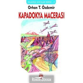 Kapadokya Macerası - Orhan T. Özdemir