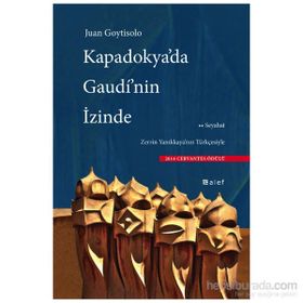 Kapadokya’da Gaudi’nin İzinde - Juan Goytisolo