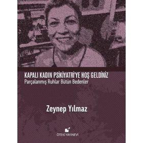 Kapalı Kadın Psikiyatri’ye Hoş Geldiniz - Zeynep Yılmaz