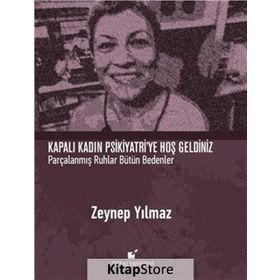 Kapalı Kadın Psikiyatri’ye Hoş Geldiniz - Zeynep Yılmaz