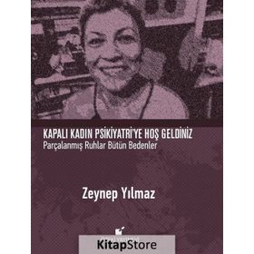 Kapalı Kadın Psikiyatri’ye Hoş Geldiniz - Zeynep Yılmaz
