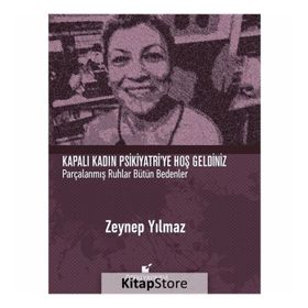 Kapalı Kadın Psikiyatri’ye Hoş Geldiniz - Zeynep Yılmaz