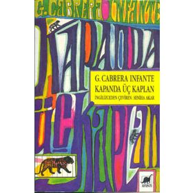 KAPANDA ÜÇ KAPLAN - G. CABRERA INFANTE